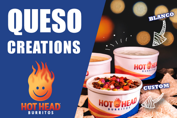 Hot Head Burritos Queso Creations