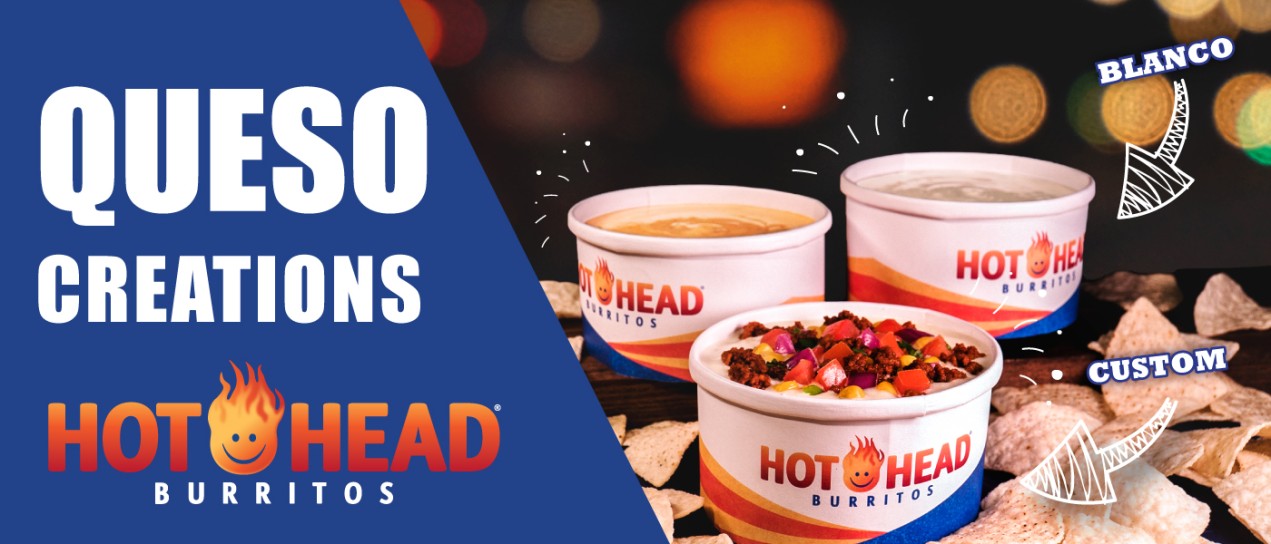 Hot Head Burritos Queso Creations